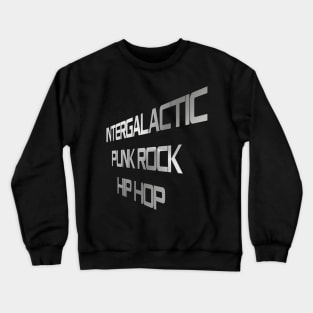 Intergalactic Punk Rock Hip Hop Crewneck Sweatshirt